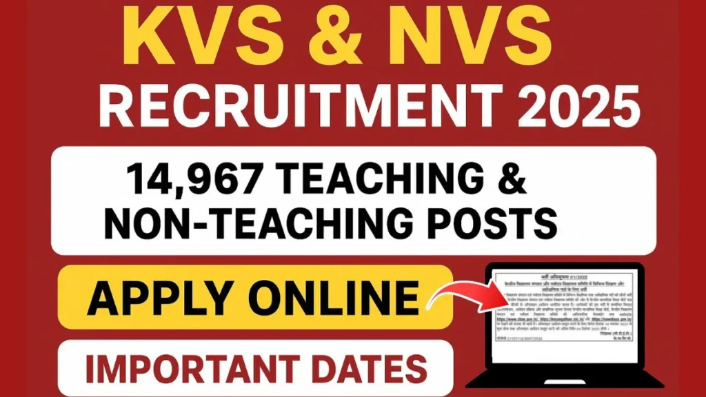 KVS & NVS Recruitment 2025: 14,967 टीचिंग व नॉन-टीचिंग पदों पर बंपर भर्ती, ऐसे करें ऑनलाइन आवेदन